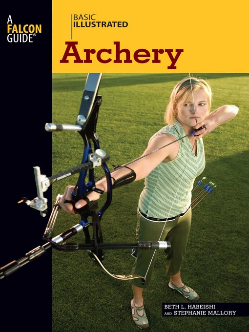 Title details for Basic Illustrated Archery by Beth Habeishi - Available